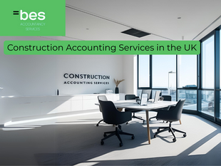 Construction Accounting Services in the UK: Why Your Building Business Needs a Specialist Accountant
