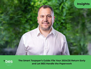 The Smart Taxpayer’s Guide: File Your 2024/25 Return Early and Let BES Handle the Paperwork