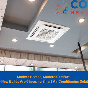 Modern Homes, Modern Comfort: Why New Builds Are Choosing Smart Air Conditioning Solutions