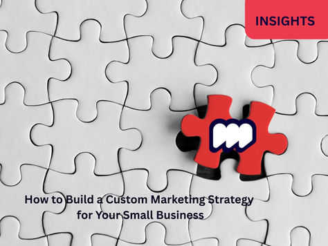 How to Build a Custom Marketing Strategy for Your Small Business in the UK