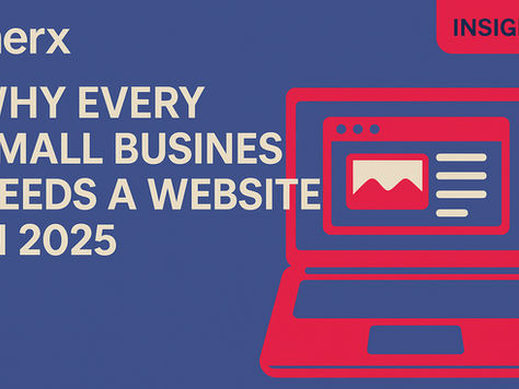 Why Every Small Business Needs a Website in 2025 – And What Happens After It’s Built