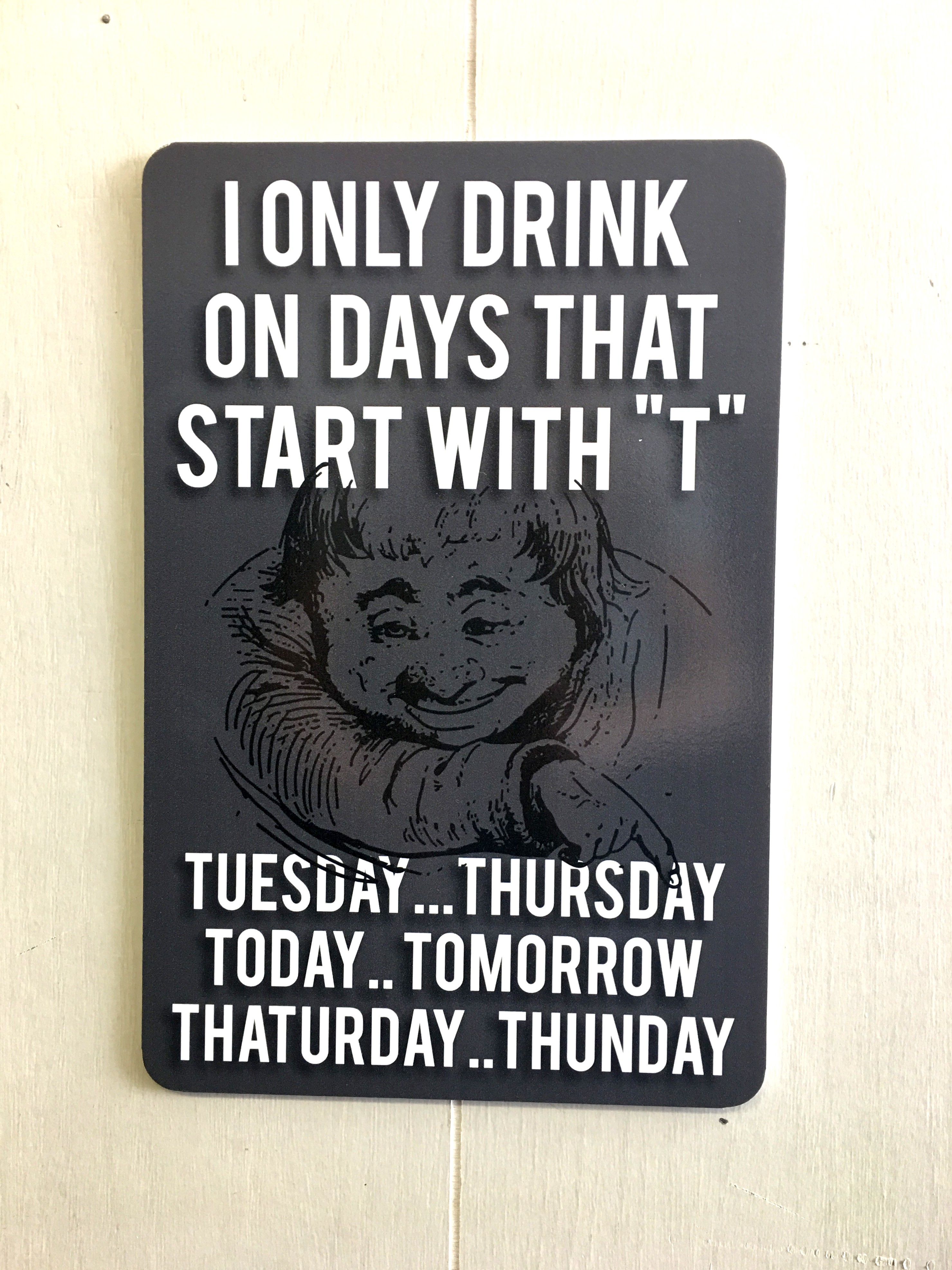 i only drink with days that start