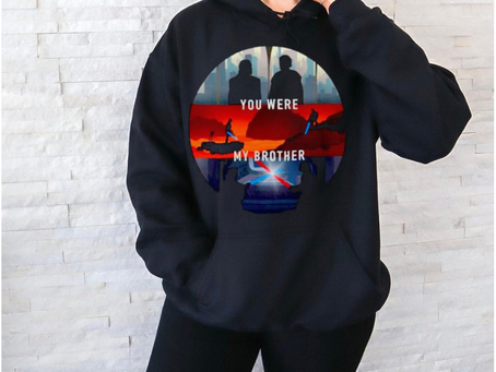 Star wars you were my brother shirt