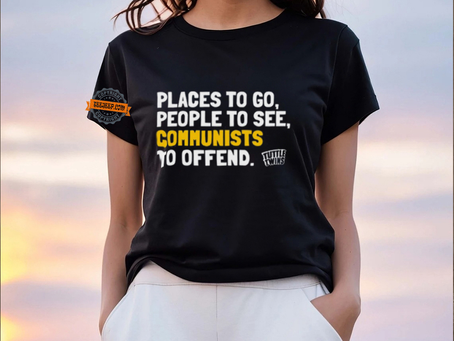 Places To Go People To See Communists To Offend Tee Shirt