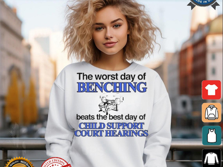 The Word Day Of Benching Beats The Best Day Of Child Support Court Hearings t shirt