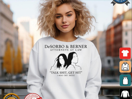 Giggly Squad Desorbo & Berner Attorneys At Law Talk Shit Get Hit 1 800 Try Meee Tee shirt