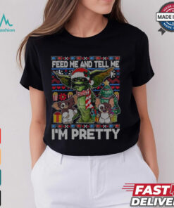 Feed Me And Tell Me I’m Pretty Christmas Shirt