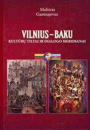 Vilnius–Baku: kultūrų tiltai ir dialogo meridianai