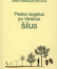 Paskui augalus po Varėnos šilus