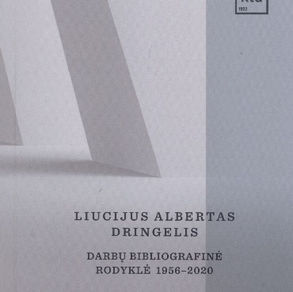 Liucijus Albertas Dringelis: darbų bibliografinė rodyklė, 1956-2020