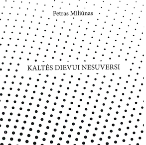 Kaltės Dievui nesuversi
