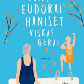 Knyga „Ačiū, Eudorai Haniset viskas gerai“