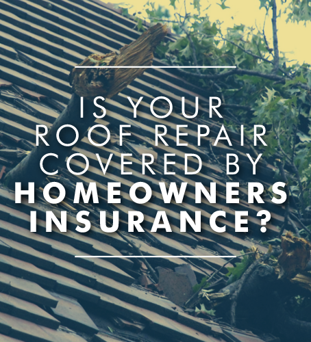 Is Your Roof Repair Covered By Homeowners Insurance?