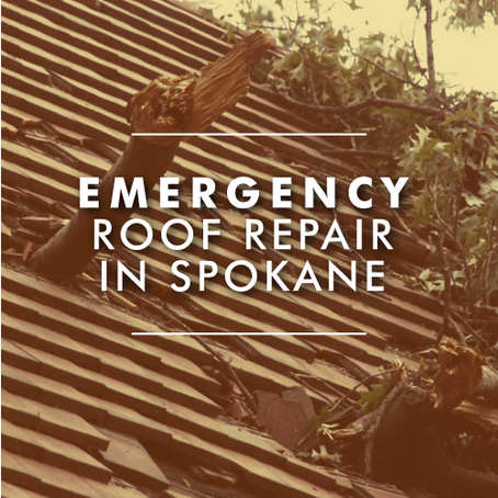 Emergency Roof Repair In Spokane and Coeur d’Alene? 