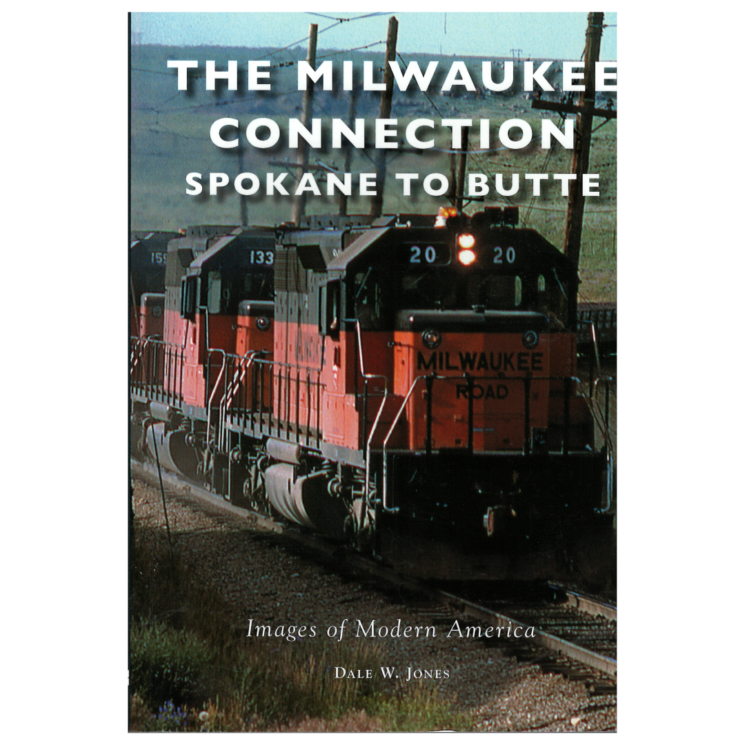 The Milwaukee Connection-Spokane to Butte