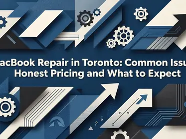 MacBook Repair in Toronto: Common Issues, Honest Pricing and What to Expect