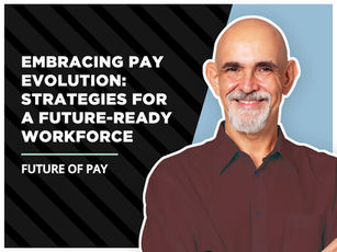 Embracing Pay Evolution: Strategies for a future-ready workforce