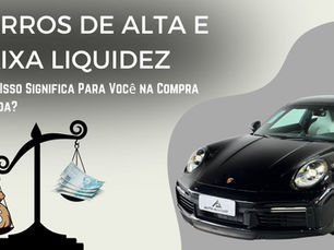 Carros com Alta e Baixa Liquidez: O Que Isso Significa Para Você na Compra e Venda? Auto Advisor