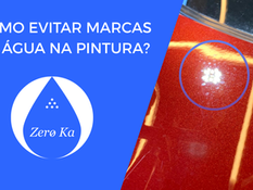 Como Evitar Manchas de Água na Pintura do Carro? O Segredo Está na Água!