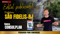 Edital Publicado SÃO FIDELIS/RJ - Estude com a PEDAGOFLIX!