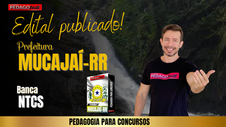 Edital Publicado Mucajaí/RR - Estude com a PEDAGOFLIX!
