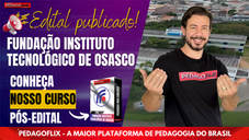 IMPERDÍVEL! Edital Publicado Fundação Instituto Tecnológico de Osasco - FITO