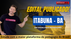 EDITAL PUBLICADO PARA ITABUNA/BA!