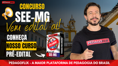 Está chegando o novo edital da SEE-MG!