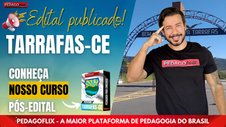 NÃO PERCA! Edital Publicado Prefeitura de Tarrafas - CE