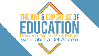 S2 Ep9: The Art & Expertise of Education - Research, TeacherEd & Politics with Tabitha Dell’Angelo