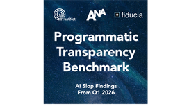 ANA/TAG/FIDUCIA ANALYSIS QUANTIFIES LEVEL OF “AI SLOP” IN DIGITAL ADVERTISING SUPPLY CHAIN FOR FIRST TIME