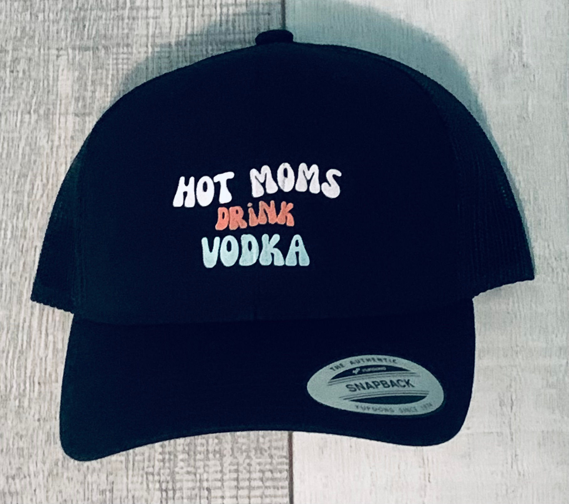 Hot Moms Drink Vodka Trucker Hat
