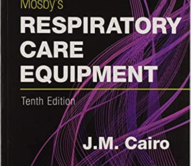 [2017] Mosby's Respiratory Care Equipment 10th Edition