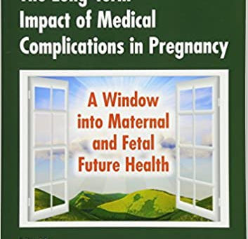 [2017] The Long-Term Impact of Medical Complications in Pregnancy 