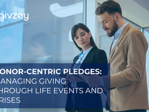 Donor-Centric Pledges: Managing Giving Through Life Events and Crises