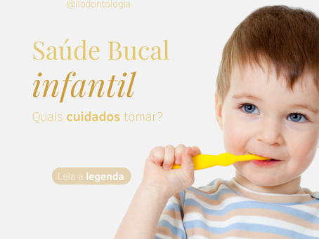 Saúde Bucal Infantil: Quais Cuidados Tomar?