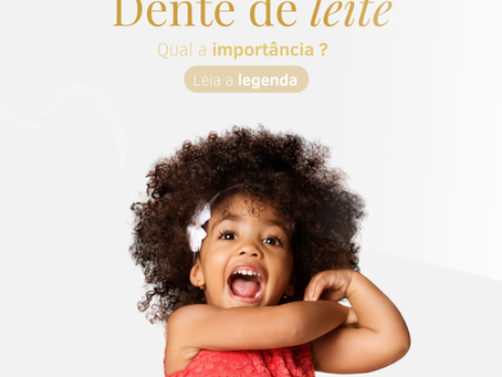 Dente de Leite: Qual a Importância Para a Saúde Bucal Infantil?
