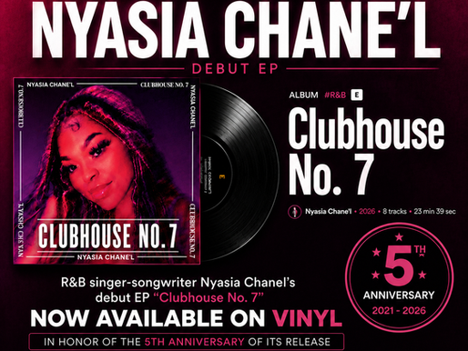 Nyasia Chane'l Drops Vinyl Version of her debut EP "Clubhouse No. 7" in honor of 5th Anniversary