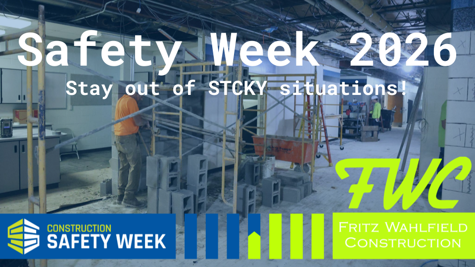 FWC Safety Week 2026 graphic featuring commercial construction workers on a jobsite with the slogan “Stay out of STCKY situations!” for Construction Safety Week training and awareness.