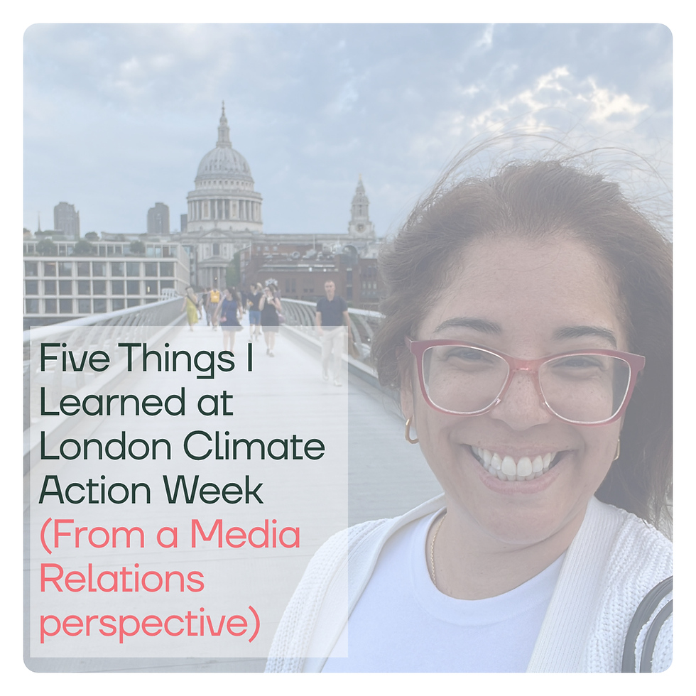 Five Things I Learned at London Climate Action Week (From a Media Relations perspective)