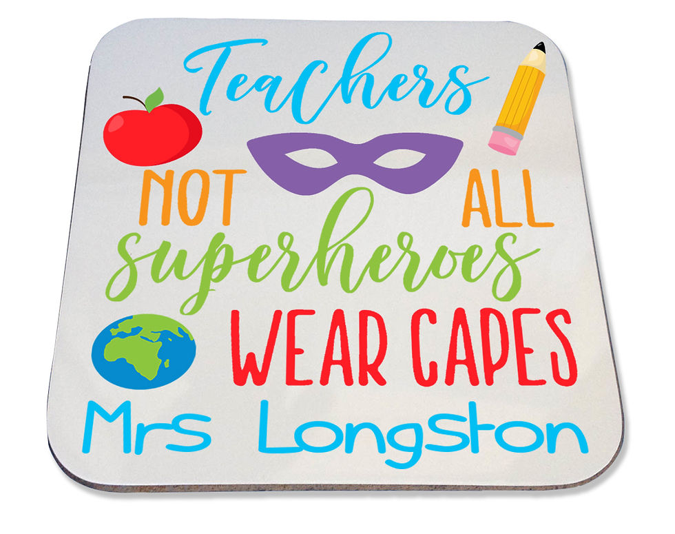 Not all superheroes wear capes teacher coaster