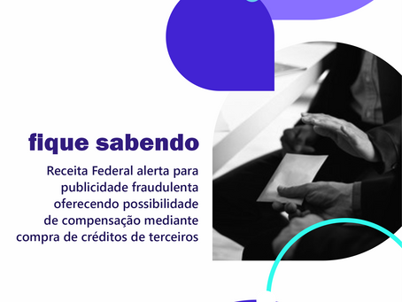 Receita Federal alerta para publicidade fraudulenta oferecendo possibilidade de compensação mediante