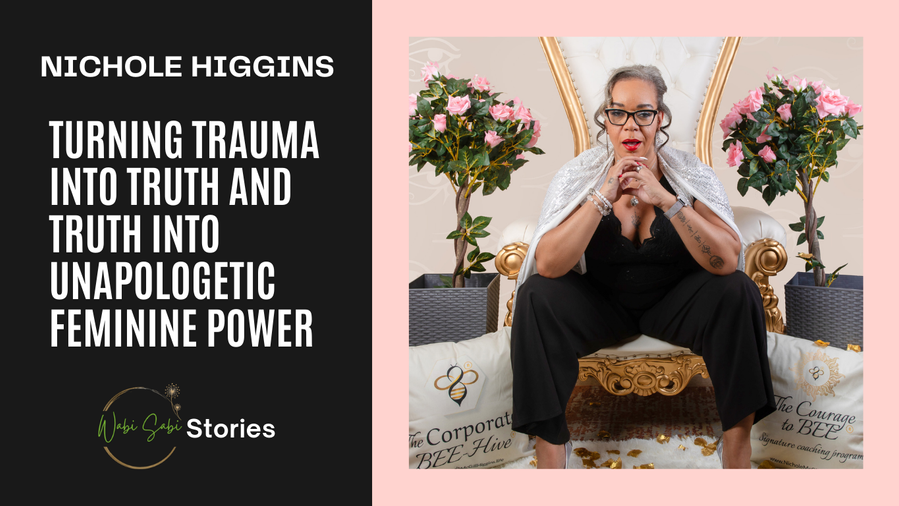 Nicholè McGill-Higgins reveals her Wabi Sabi journey of resilience, self-love, and rising into unapologetic feminine leadership.