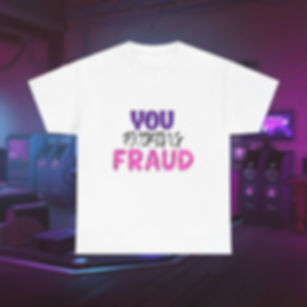 U Fkn Fraud T-Shirt