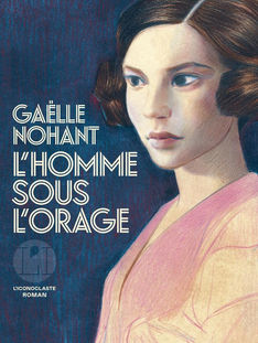L'homme sous l'orage de Gaëlle Nohant