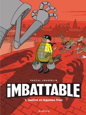 Imbattable Tome 1 : justice et légumes frais de Pascal Jousselin