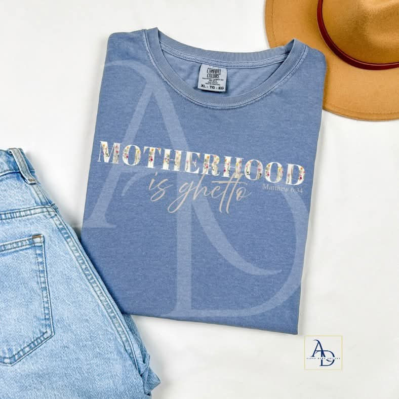 Motherhood is Ghetto Tee