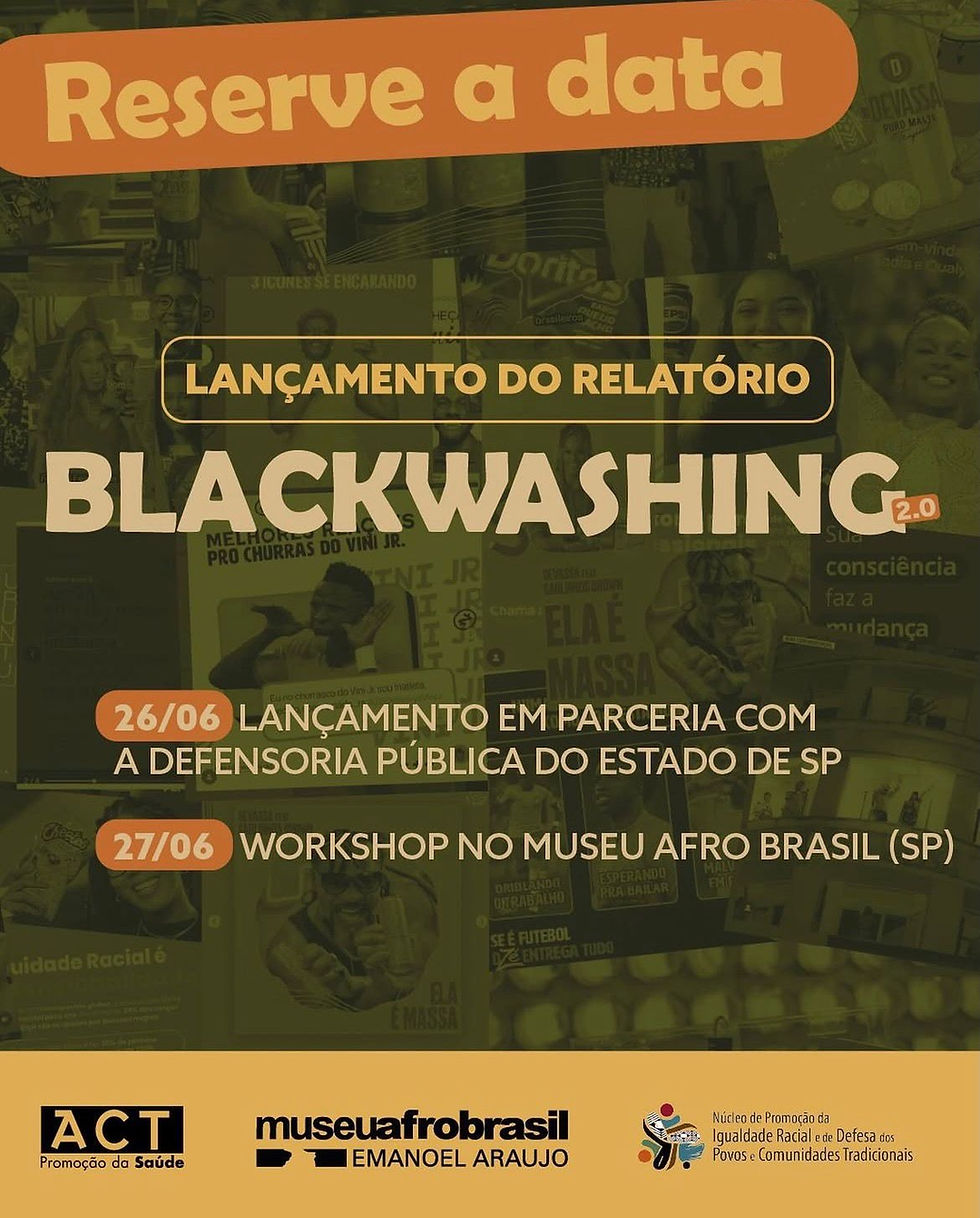 ACT Promoção da Saúde - Lançamento do Estudo “Blackwashing 2.0: As Corporações são, de fato, Engajadas na Pauta Racial?”