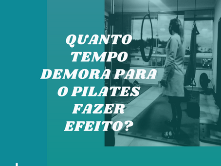 Quanto tempo demora para o pilates fazer efeito?