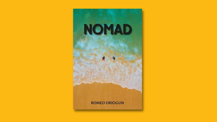 Movement and Reclaiming Humanity from Historical Pain: A Review of Romeo Oriogun’s Nomad